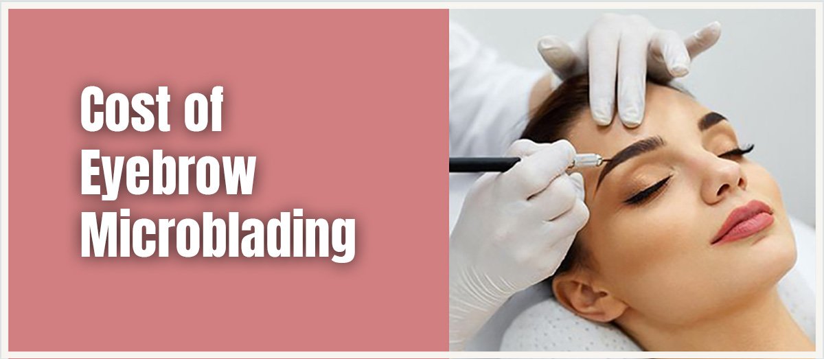 Cost of Eyebrow Microblading