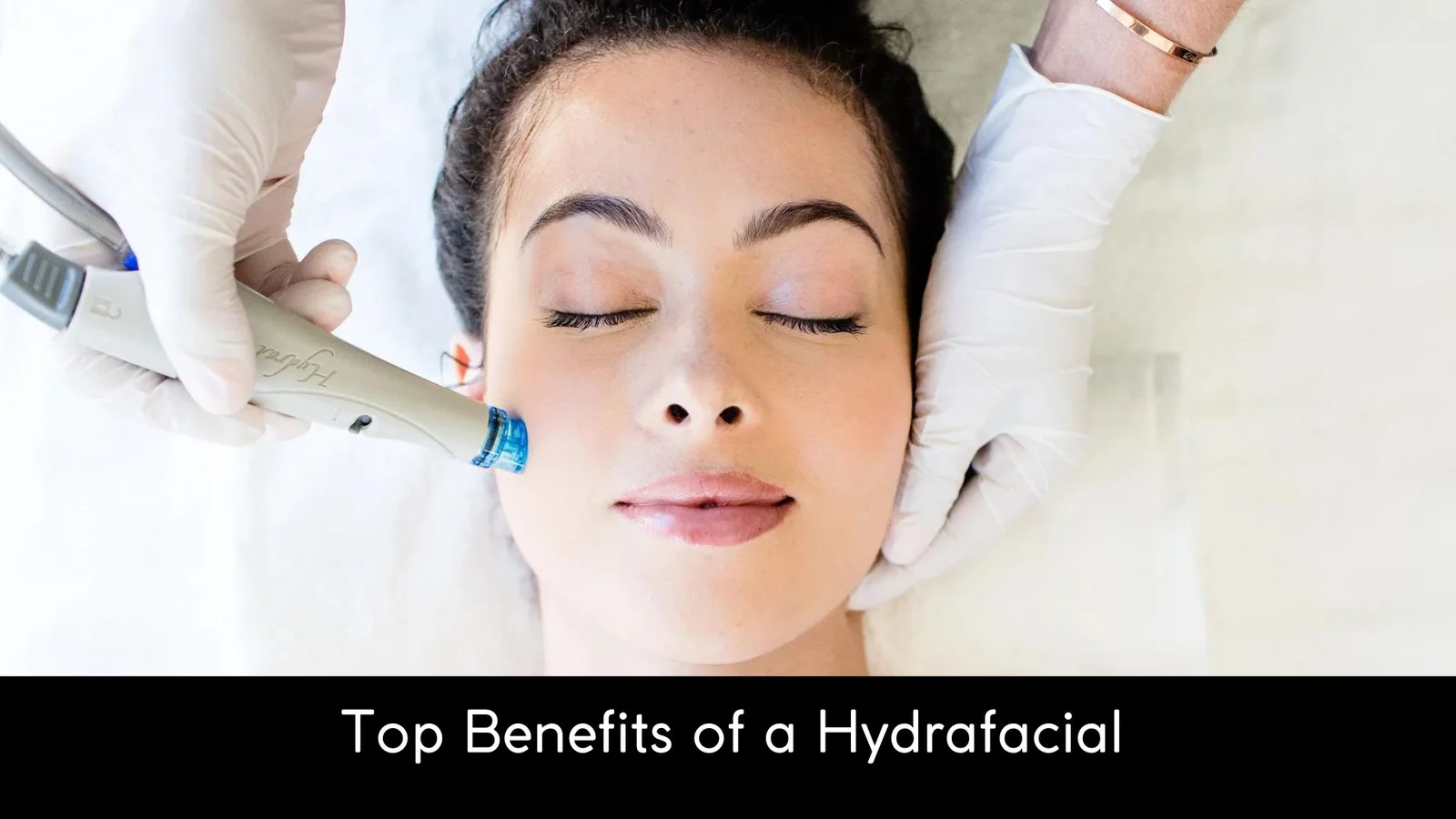 Benefits of a Hydrafacial