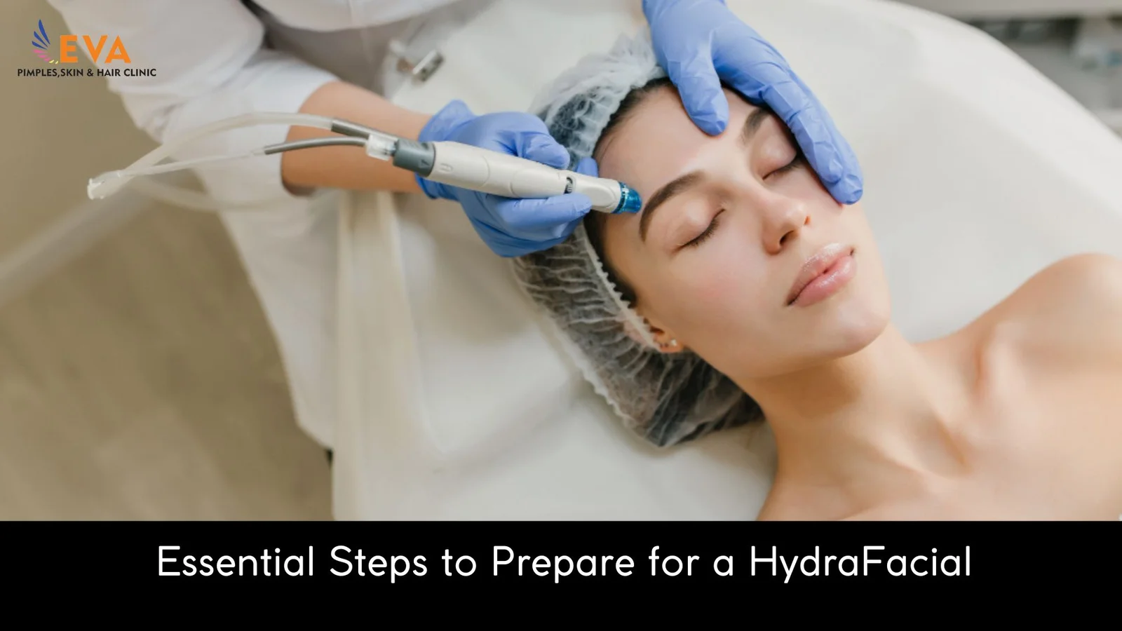 Prepare for a HydraFacial