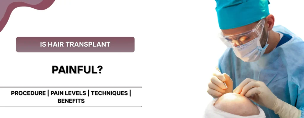 Is Hair Transplant Painful