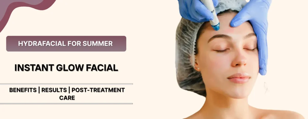 HydraFacial for Summer