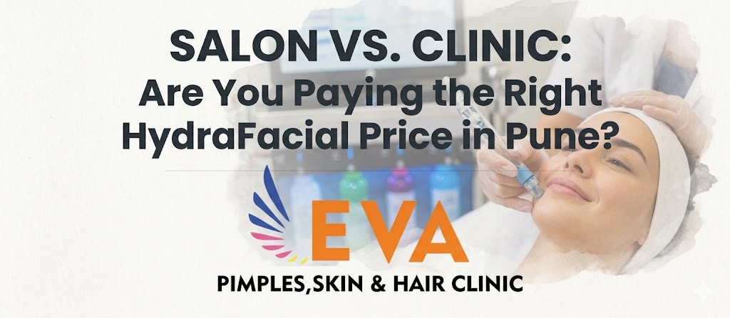 Salon vs. Clinic Are You Paying the Right HydraFacial Price in Pune