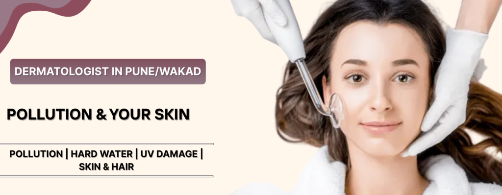 What Is a Dermatologist in Pune/Wakad and Why Do You Need One?