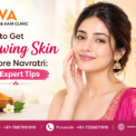 How to Get Glowing Skin Before Navratri | 7 Expert Tips